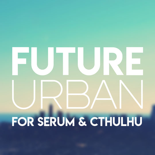 Glitchedtones Future Urban for Serum & Cthulhu